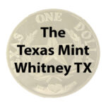 Texas Mint and Mercantile (Whitney, TX)